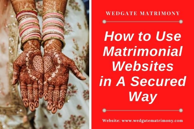 How to Use Matrimonial Websites in a Secured Way?