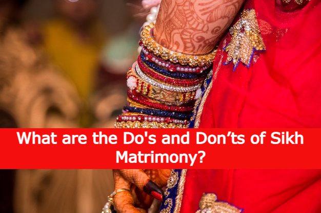 What to Do and Don’ts of Sikh Matrimony?