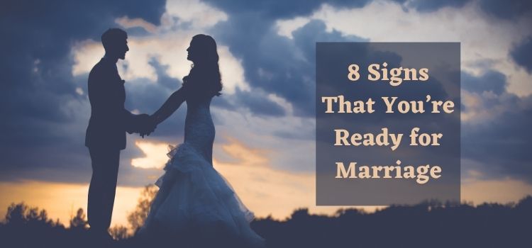 Signs that you’re Ready for Marriage