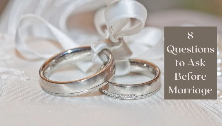 Questions to Ask Before Marriage