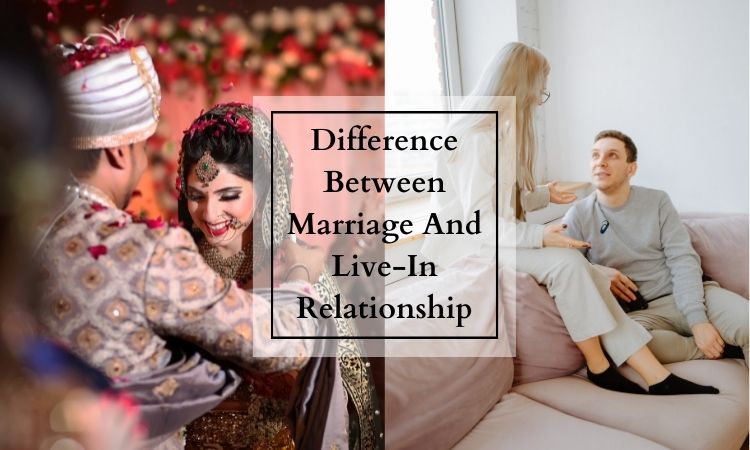Difference Between Marriage and Live-in Relationship