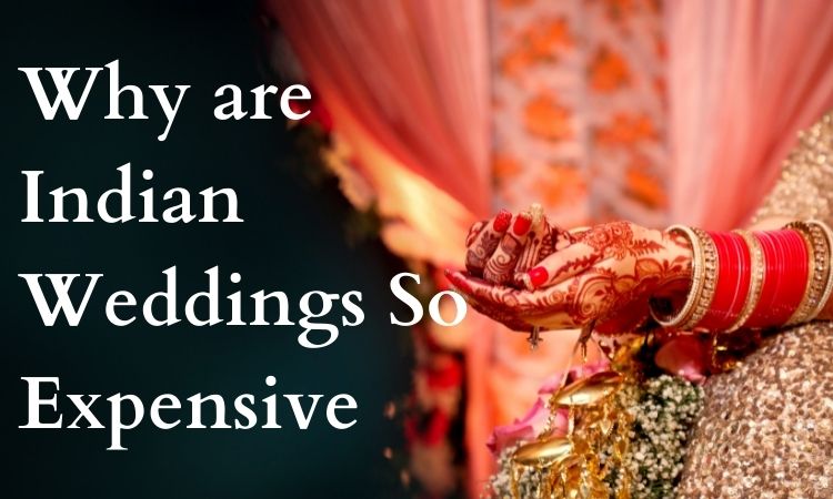 Indian Weddings So Expensive