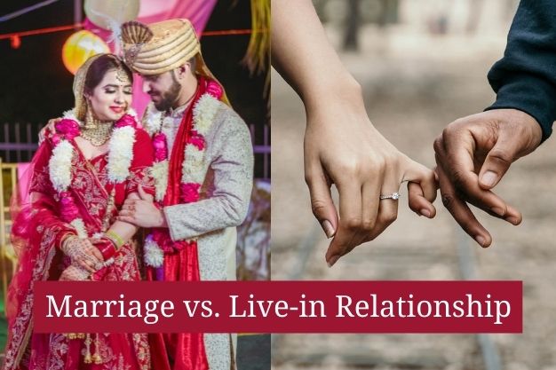 Marriage vs. Live-in Relationship, Which One is Better in India?
