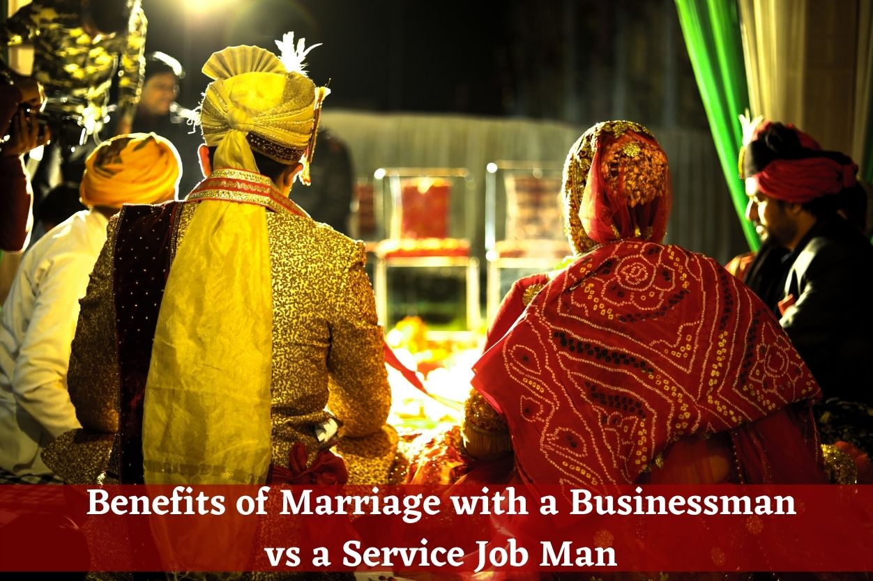 Benefits of Marriage with a Businessman vs a Service Job Man