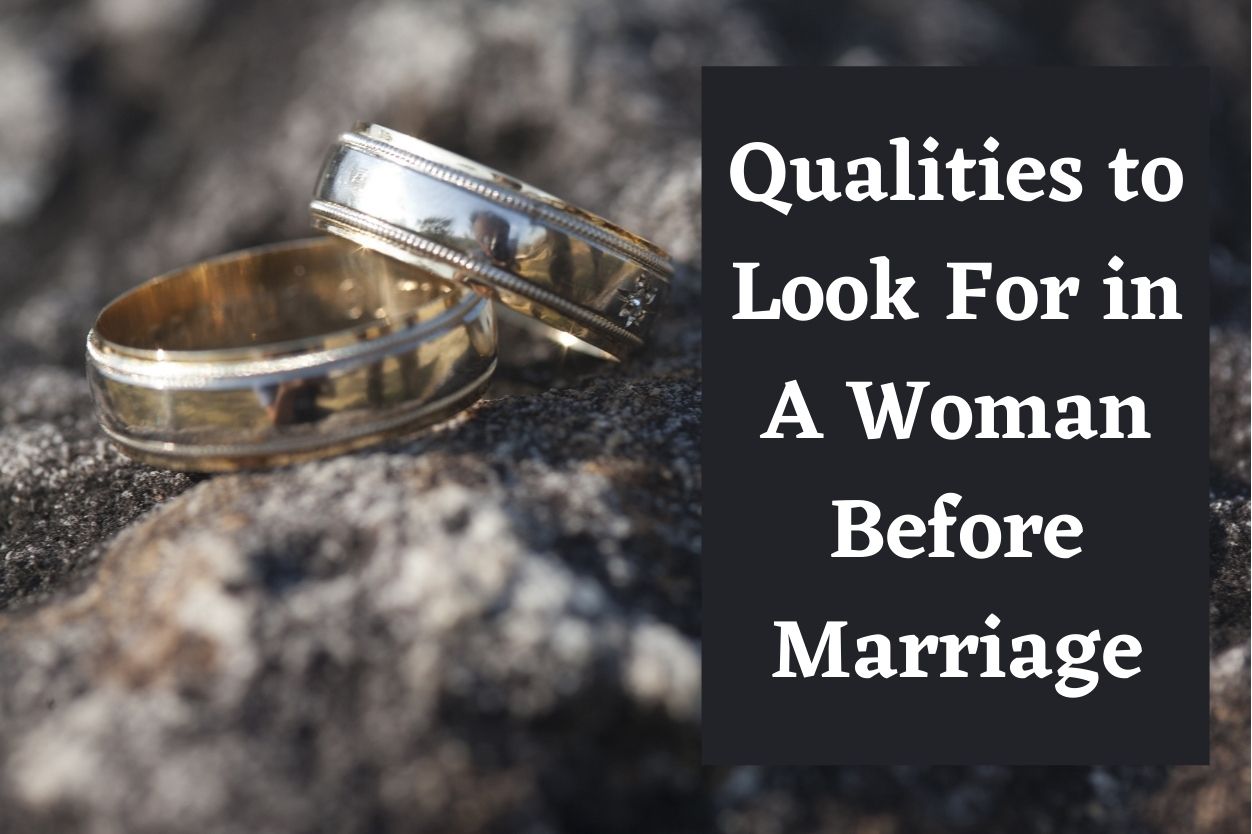 Qualities to Look For in a Woman Before Marriage