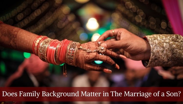 Does Family Background Matter in The Marriage of a Son