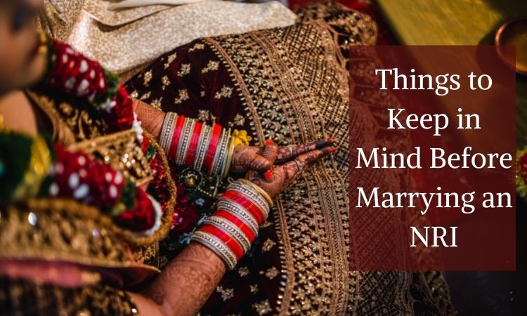 Points to Keep in Mind before Marrying an NRI