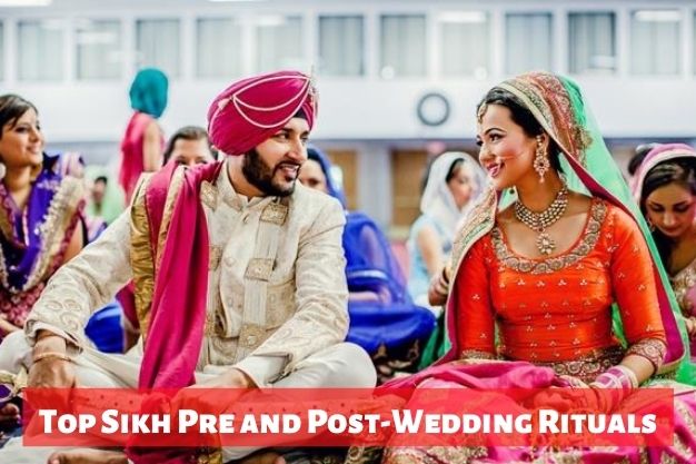 Top Sikh Pre and Post-Wedding Rituals