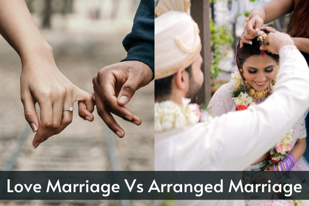 Love Marriage Vs Arranged Marriage: A Detailed Discussion