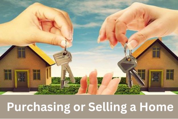Purchasing or Selling a Home