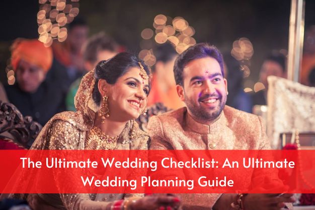The Ultimate Wedding Checklist: An Ultimate Wedding Planning Guide