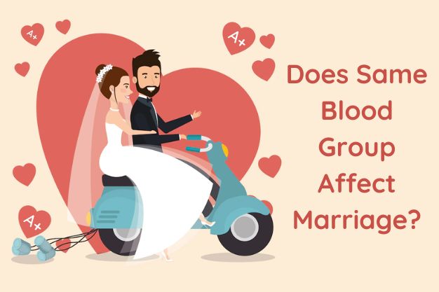 Does Same Blood Group Affect Marriage?