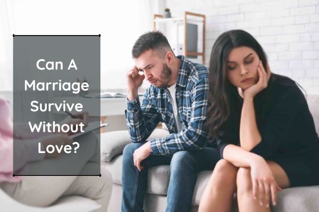 Can A Marriage Survive Without Love