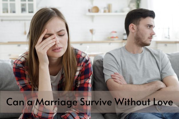 Can A Marriage Survive Without Love?