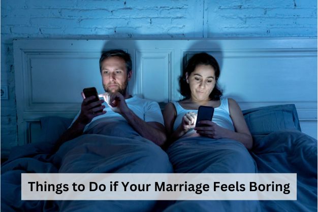 Things to Do if Your Marriage Feels Boring