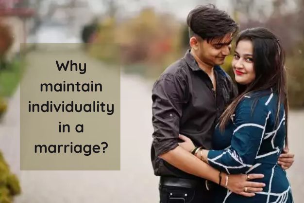 Why maintain individuality in a marriage